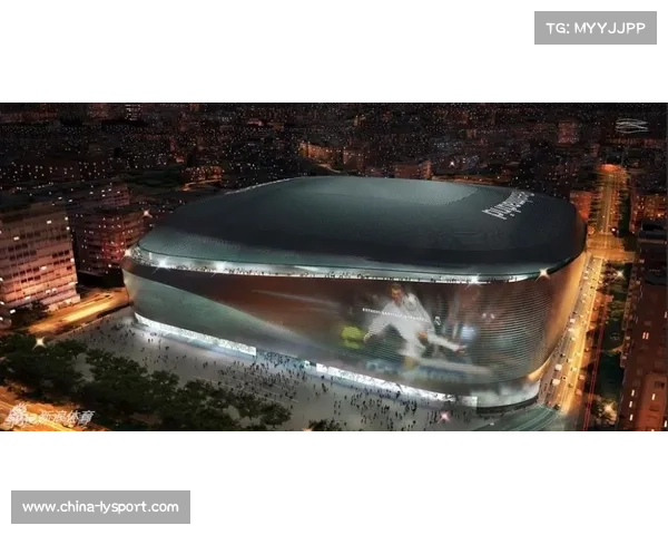 伯纳乌球场改造工程持续推进,多功能性提升